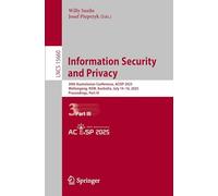 Information Security and Privacy: 30th Australasian Conference, Acisp 2025, Wollongong, Nsw, Australia, July 14-16, 2025, Proceedings: 15660