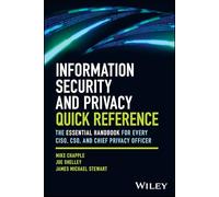 Information Security and Privacy Quick Reference: The Essential Handbook for Every Ciso, Cso, and Chief Privacy Officer