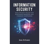 Information Security: Data Privacy Rules for Mortgage Bankers & Finance Companies