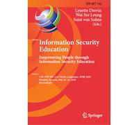 Information Security Education. Empowering People Through Information Security Education: 17th Ifip Wg 11.8 World Conference, Wise 2025, Maribor, Slovenia, May 21-23, 2025, Proceedings: 742