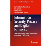 Information Security, Privacy and Digital Forensics: Select Proceedings of the International Conference, Icispd 2024: 1456