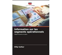 Information sur les segments opérationnels: Déterminants et cadre