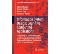 Information System Design: Cognitive Computing Applications: Proceedings of 10th International Conference on Information System Design and Intelligent Applications (ISDIA 2026), Volume 6