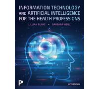 Information Technology and Artificial Intelligence for the Health Professions