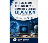 Information Technology and Computer Science Education: Preparing Learners for the Digital Age