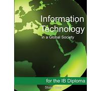 Information Technology in a Global Society for the IB Diploma: Black and White Edition