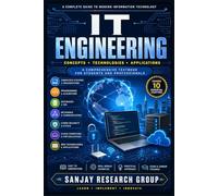 Information Technology (IT) Engineering: A Comprehensive Textbook for Students and Professionals: 17