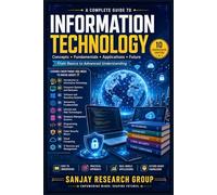 Information Technology (IT): From Basics to Advance Understanding: 10