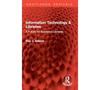 Information Technology & Libraries: A Future for Academic Libraries