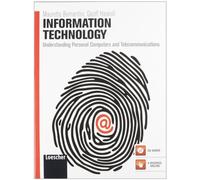Information technology. Understanding personal computers and telecommunications. Per le Scuole superiori. Con espansione online [Lingua inglese]