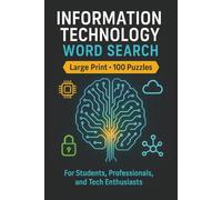 Information Technology Word Search Book: Large Print Puzzle Collection with 100 Word Searches and 2000 Unique Words on Computers, Networking, Software, Cybersecurity, and IT Skills