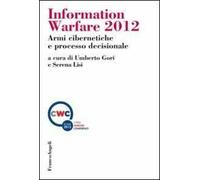 Information warfare 2012. Armi cibernetiche e processo decisionale