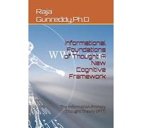 Informational Foundations of Thought: A New Cognitive Framework: The Information-Primacy Thought Theory (IPTT)