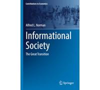 Informational Society: The Great Transition (Contributions to Economics)