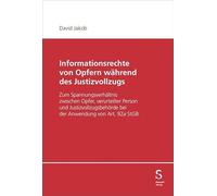 Informationsrechte von Opfern während des Justizvollzugs: Zum Spannungsverhältnis zwischen Opfer, verurteilter Person und Justizvollzugsbehörde bei der Anwendung von Art. 92a StGB