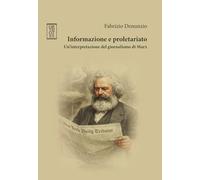Informazione e proletariato. Un'interpretazione del giornalismo di Marx