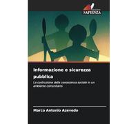 Informazione e sicurezza pubblica: La costruzione della conoscenza sociale in un ambiente comunitario