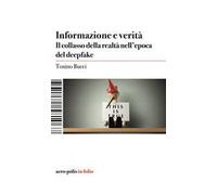 Informazione e verità. Il collasso della realtà nell'epoca del deepfake