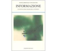 Informazione. Il nuovo linguaggio della scienza [Apr 01, 2005] Baeyer, Hans C. v