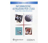 Informazione. Istruzioni per l'uso. Notizie, rete e tutela della persona
