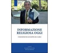 Informazione religiosa oggi. L'esempio di Giuseppe De Carli