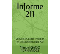 Informe 211: Corrupción, poder y traición en la España del siglo XXI: 1