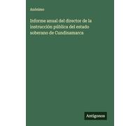 Informe anual del director de la instrucción pública del estado soberano de Cundinamarca