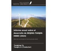 Informe anual sobre el desarrollo de BEIJING-TIANJIN-HEBEI (2024): Desarrollo coordinado de industrias de alta calidad