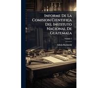 Informe De La Comision Cientifica Del Instituto Nacional De Guatemala