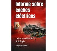 Informe sobre coches eléctricos: La ilusión eléctrica - Antología