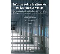 Informe sobre la situación en las cárceles vascas: Un estudio sobre la "calidad de vida en prisión" de las personas internas y el personal penitenciario