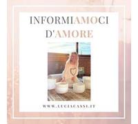 Informiamoci d'amore. Il suono che crea benessere. Con CD-Audio