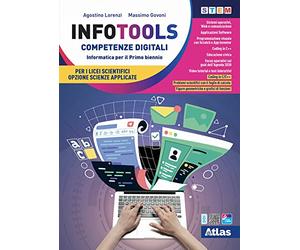 Infotools. Competenze digitali. Per per il primo biennio dei Licei scientifici opzione scienze applicate. Con e-book: Python e Google. Con espansione online