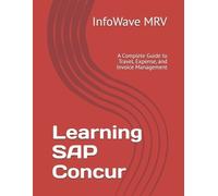 InfoWave MRV Learning SAP Concur: A Complete Guide to Travel, Expens (Tascabile)