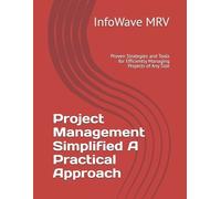 Infowave Mrv Project Management Simplified A Practical Approach (Tascabile)