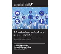 Infraestructuras sostenibles y gemelos digitales: Un planteamiento de ciclo de vida para la construcción y explotación con balance neto cero