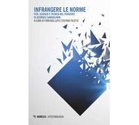 Infrangere le norme. Vita, scienza e tecnica nel pensiero di Georges Canguilhem