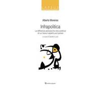 Infrapolitica. La differenza assoluta (tra vita e politica) di cui nessun esperto può parlare