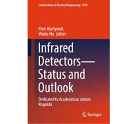 Infrared Detectors-Status and Outlook: Dedicated to Academician Antoni Rogalski: 1620