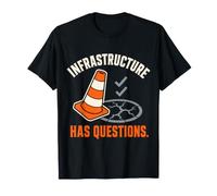 Infrastructure Has Questions Public Works Humor Maglietta