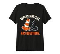 Infrastructure Has Questions Public Works Humor Maglietta Premium