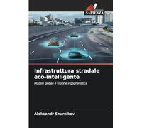 Infrastruttura stradale eco-intelligente: Modelli globali e visione ingegneristica