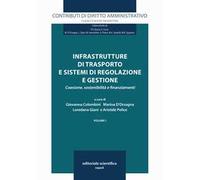 Infrastrutture di trasporto e sistemi di regolazione e gestione. Coesione, sostenibilità e finanziamenti, 2 volumi indivisibili