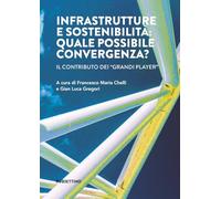 Infrastrutture e sostenibilità: quale possibile convergenza? Il contributo dei «grandi player»