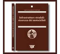 Infrastrutture stradali: sicurezza dei motociclisti