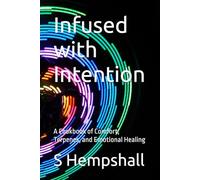 Infused with Intention: A Cookbook of Comfort, Terpenes, and Emotional Healing