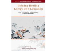 Infusing Healing Energy into Education: Gifts from Daoist, Buddhist, and Confucian Insights