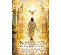 INFUSION:THE Breath Of Christ: Now Breathe in And Come Alive Book 1