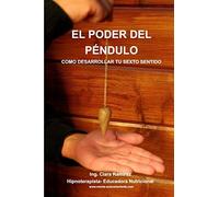 Ing Clara Ramírez El Poder del Pendulo (Tascabile)
