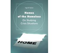Inga B. Kuzma Homes of the Homeless - On Studying Crisis Situations (Tascabile)